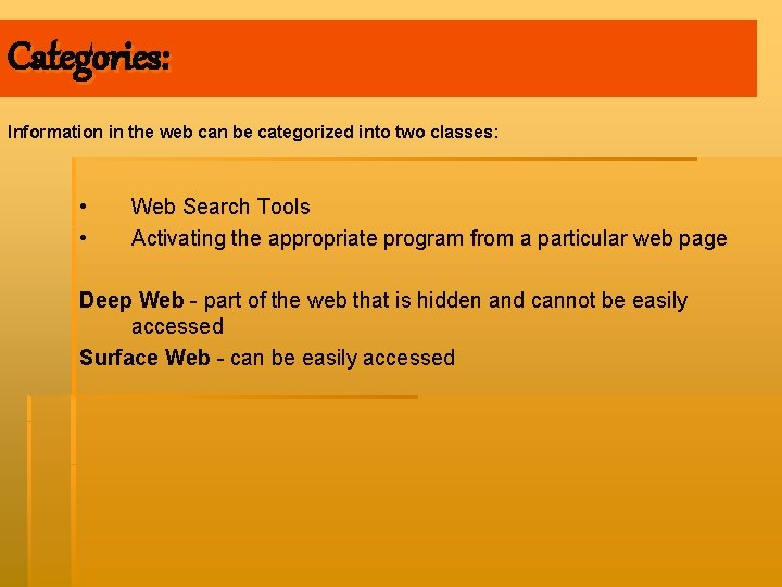 Categories: Information in the web can be categorized into two classes: • • Web