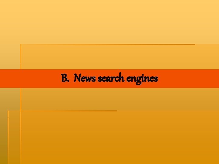 B. News search engines 