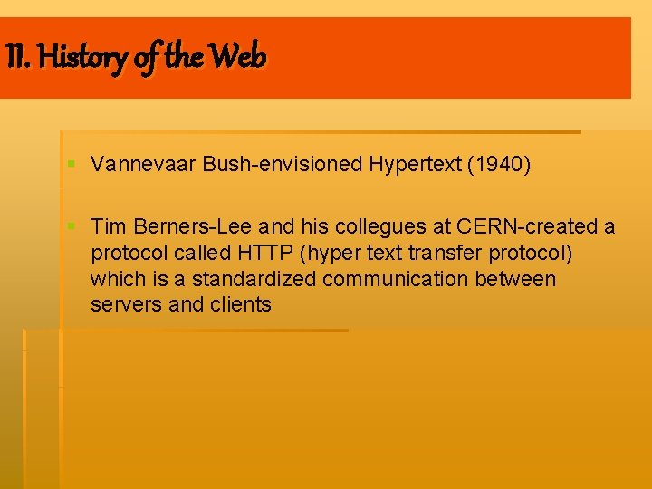 II. History of the Web § Vannevaar Bush-envisioned Hypertext (1940) § Tim Berners-Lee and