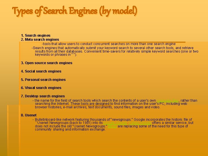 Types of Search Engines (by model) 1. Search engines 2. Meta search engines -tools