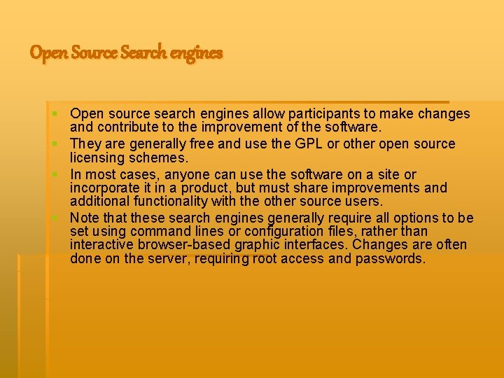 Open Source Search engines § Open source search engines allow participants to make changes