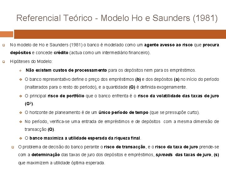 Referencial Teórico - Modelo Ho e Saunders (1981) q No modelo de Ho e