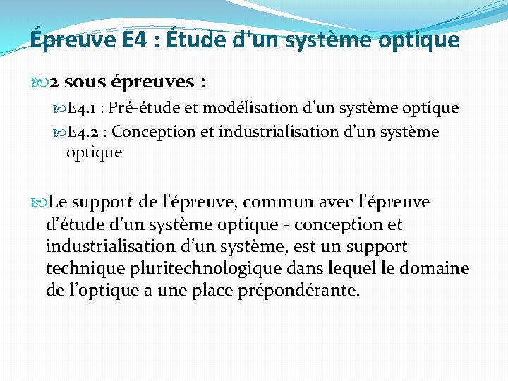 Épreuve E 4 : Étude d'un système optique 2 sous épreuves : E 4. Épreuve E 4 : Étude d'un système optique 2 sous épreuves : E 4.