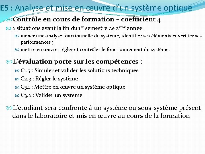 E 5 : Analyse et mise en œuvre d’un système optique Contrôle en cours E 5 : Analyse et mise en œuvre d’un système optique Contrôle en cours
