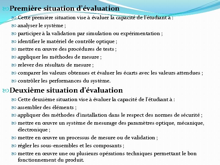  Première situation d’évaluation Cette première situation vise à évaluer la capacité de l’étudiant