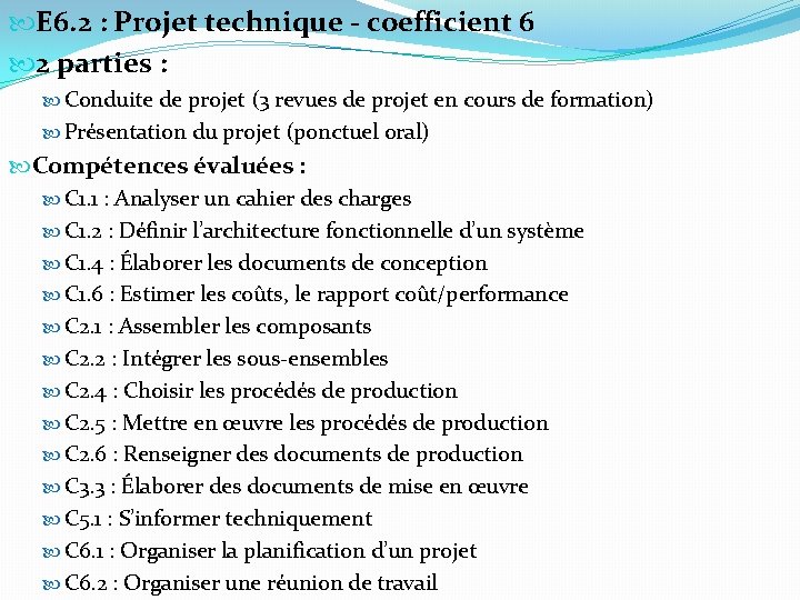  E 6. 2 : Projet technique - coefficient 6 2 parties : Conduite