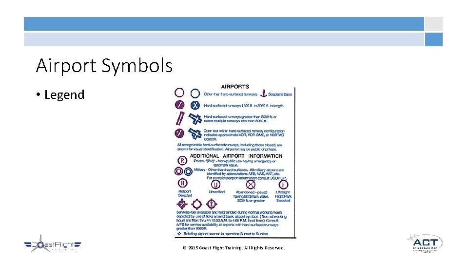 Airport Symbols • Legend © 2015 Coast Flight Training. All Rights Reserved. 