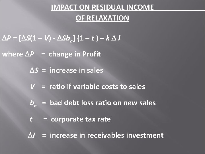 IMPACT ON RESIDUAL INCOME OF RELAXATION P = [ S(1 – V) - Sbn]