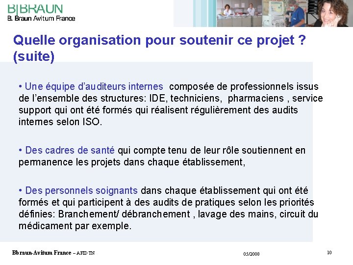 Quelle organisation pour soutenir ce projet ? (suite) • Une équipe d’auditeurs internes composée