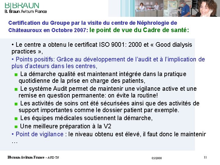 Certification du Groupe par la visite du centre de Néphrologie de Châteauroux en Octobre