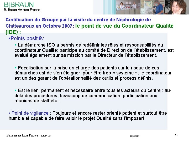 Certification du Groupe par la visite du centre de Néphrologie de Châteauroux en Octobre