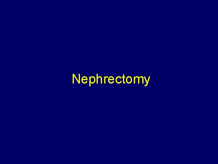 Nephrectomy 