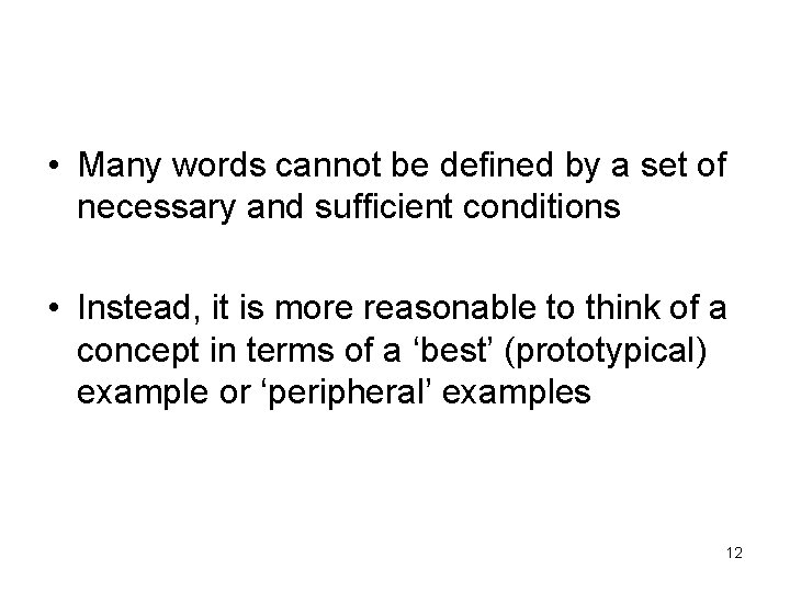  • Many words cannot be defined by a set of necessary and sufficient
