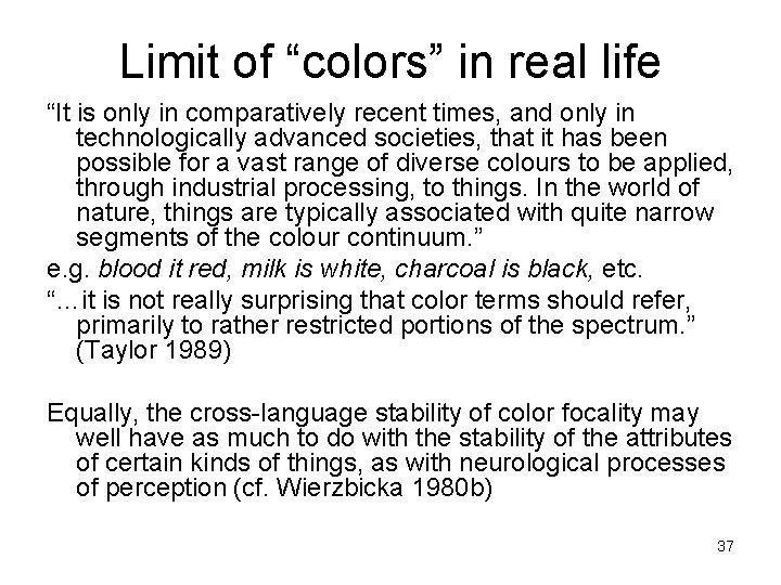 Limit of “colors” in real life “It is only in comparatively recent times, and