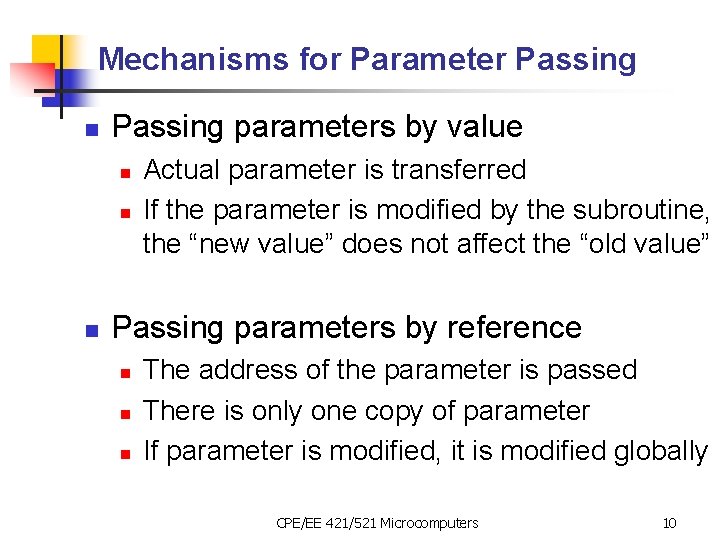 Mechanisms for Parameter Passing n Passing parameters by value n n n Actual parameter