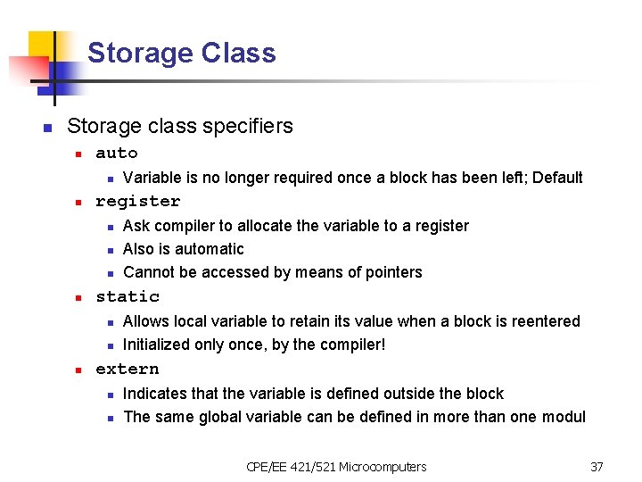 Storage Class n Storage class specifiers n auto n n register n n Ask