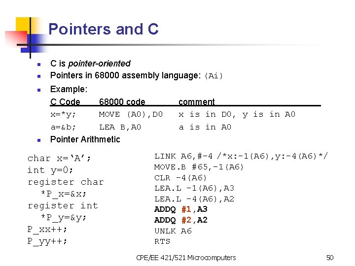 Pointers and C n n C is pointer-oriented Pointers in 68000 assembly language: (Ai)