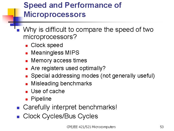 Speed and Performance of Microprocessors n Why is difficult to compare the speed of