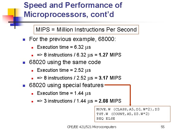 Speed and Performance of Microprocessors, cont’d MIPS = Million Instructions Per Second n n