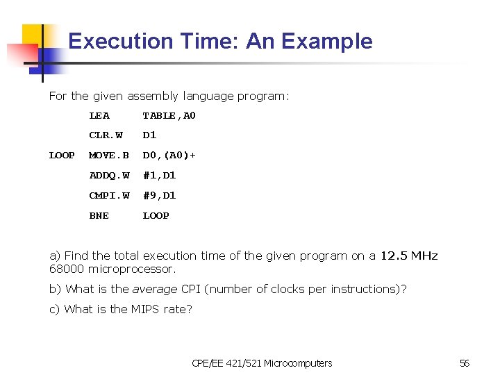 Execution Time: An Example For the given assembly language program: LOOP LEA TABLE, A