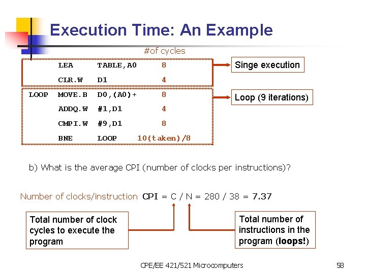 Execution Time: An Example #of cycles LOOP LEA TABLE, A 0 8 CLR. W