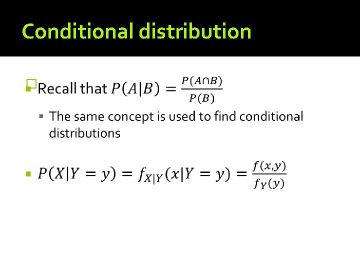 Conditional distribution � 
