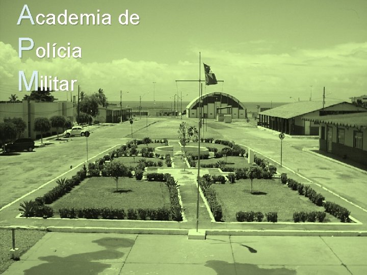 Academia de Polícia Militar 