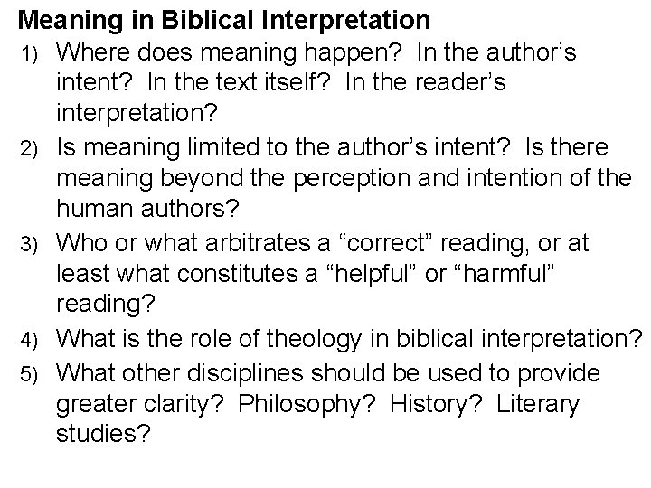 Meaning in Biblical Interpretation 1) Where does meaning happen? In the author’s intent? In