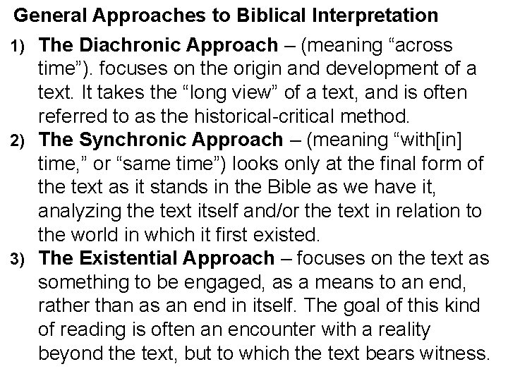 General Approaches to Biblical Interpretation 1) The Diachronic Approach – (meaning “across time”). focuses