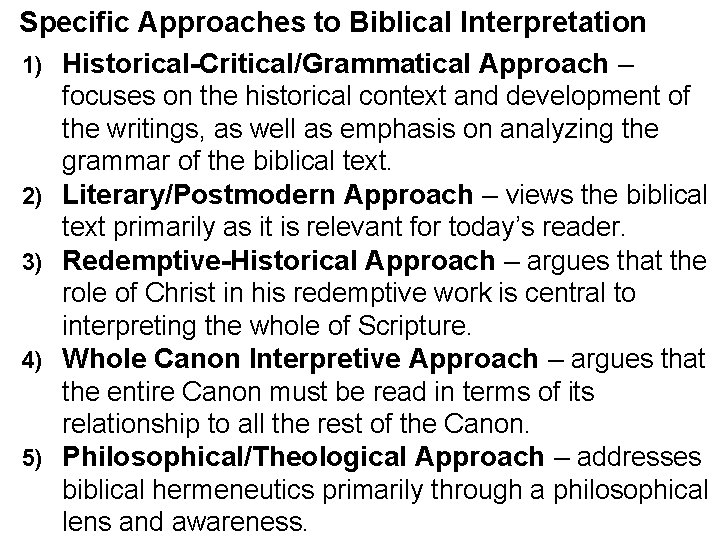 Specific Approaches to Biblical Interpretation 1) Historical-Critical/Grammatical Approach – 2) 3) 4) 5) focuses