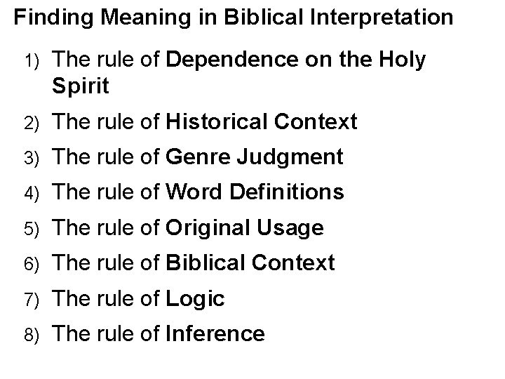 Finding Meaning in Biblical Interpretation 1) The rule of Dependence on the Holy Spirit