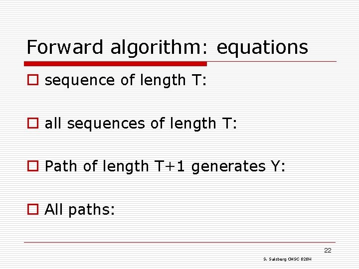 Forward algorithm: equations o sequence of length T: o all sequences of length T: