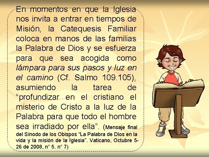 En momentos en que la Iglesia nos invita a entrar en tiempos de Misión,