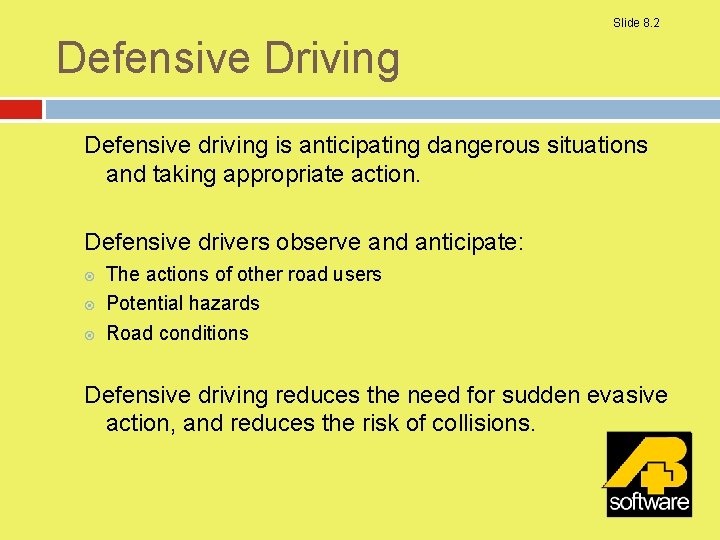 Slide 8. 2 Defensive Driving Defensive driving is anticipating dangerous situations and taking appropriate