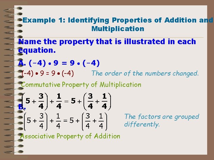 Example 1: Identifying Properties of Addition and Multiplication Name the property that is illustrated