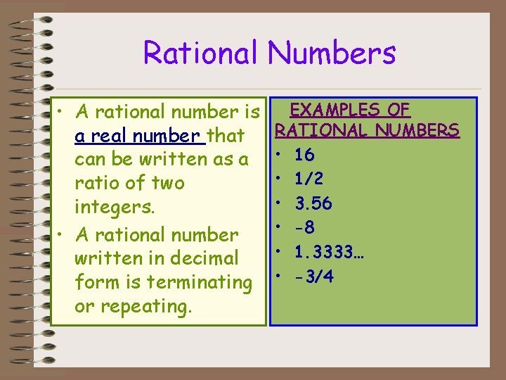 Rational Numbers • A rational number is a real number that can be written