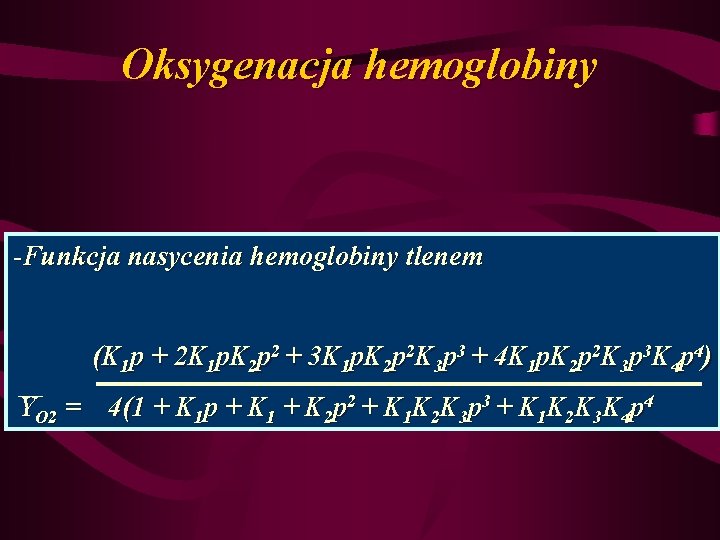 Oksygenacja hemoglobiny -Funkcja nasycenia hemoglobiny tlenem (K 1 p + 2 K 1 p.