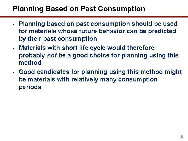Planning Based on Past Consumption • • • Planning based on past consumption should
