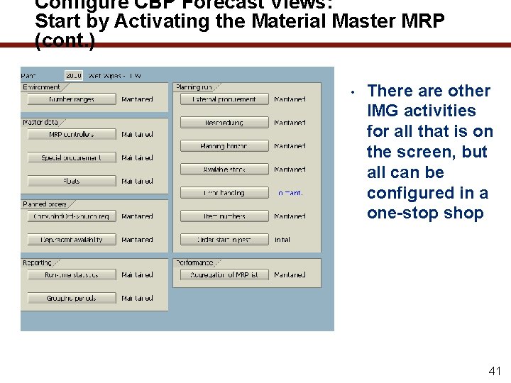 Configure CBP Forecast Views: Start by Activating the Material Master MRP (cont. ) •
