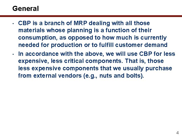 General • • CBP is a branch of MRP dealing with all those materials