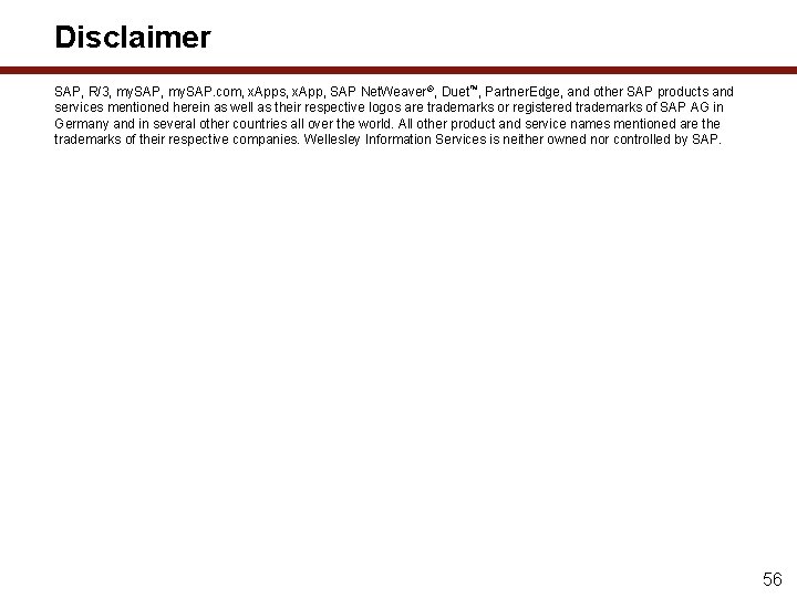 Disclaimer SAP, R/3, my. SAP. com, x. Apps, x. App, SAP Net. Weaver ®,