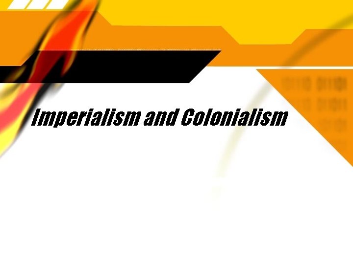 Imperialism and Colonialism 