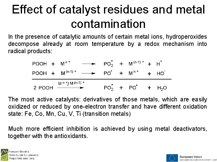 Effect of catalyst residues and metal contamination In the presence of catalytic amounts of