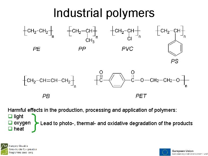 Industrial polymers Harmful effects in the production, processing and application of polymers: q light