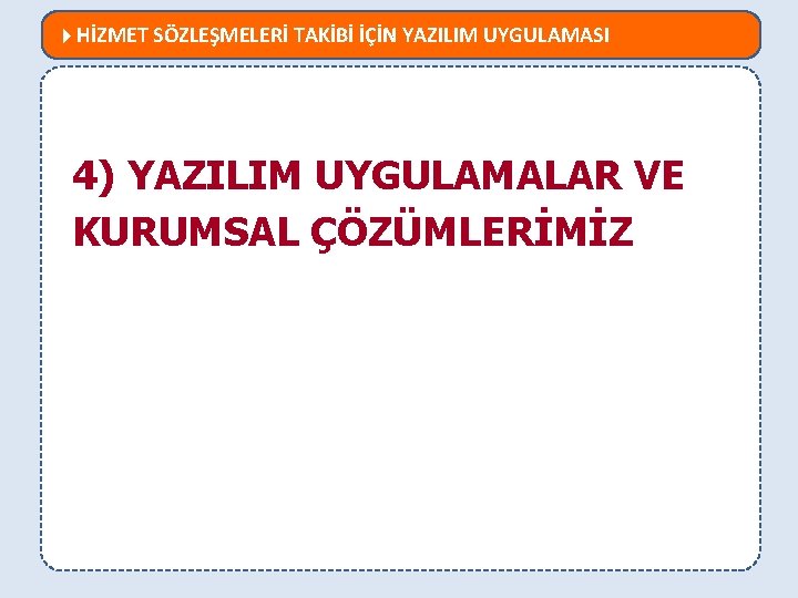  HİZMET SÖZLEŞMELERİ TAKİBİ İÇİN YAZILIM UYGULAMASI MEVZUATTA NELER DEĞİŞTİ? 4) YAZILIM UYGULAMALAR VE