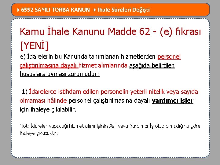  6552 SAYILI TORBA KANUN İhale Süreleri Değişti MEVZUATTA NELER DEĞİŞTİ? Kamu İhale Kanunu