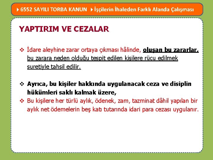  6552 SAYILI TORBA KANUN İşçilerin İhaleden Farklı Alanda Çalışması MEVZUATTA NELER DEĞİŞTİ? YAPTIRIM