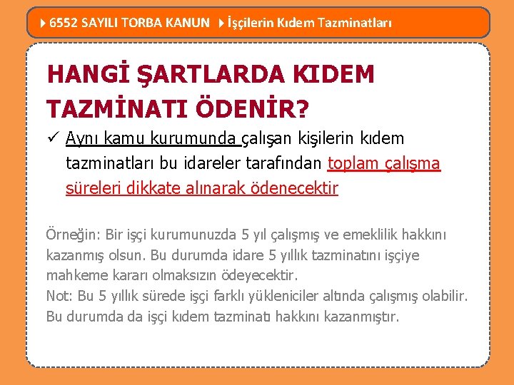  6552 SAYILI TORBA KANUN İşçilerin Kıdem Tazminatları MEVZUATTA NELER DEĞİŞTİ? HANGİ ŞARTLARDA KIDEM