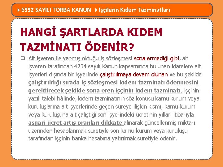  6552 SAYILI TORBA KANUN İşçilerin Kıdem Tazminatları MEVZUATTA NELER DEĞİŞTİ? HANGİ ŞARTLARDA KIDEM