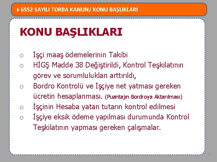  6552 SAYILI TORBA KANUN/ KONU BAŞLIKLARI MEVZUATTA NELER DEĞİŞTİ? KONU BAŞLIKLARI İşçi maaş